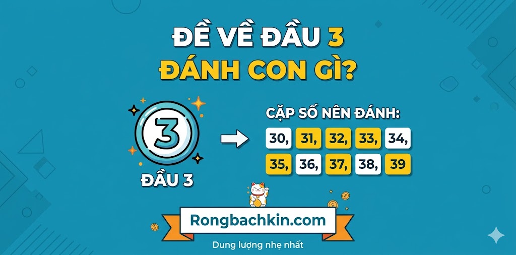 Đề Về Đầu 3 Nên Đánh Con Gì?