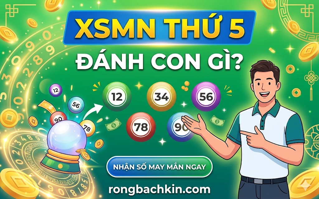 Xsmn thứ 5 đánh con gì